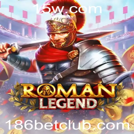 Descubra o Mundo Fascinante de RomanLegend com 186bet