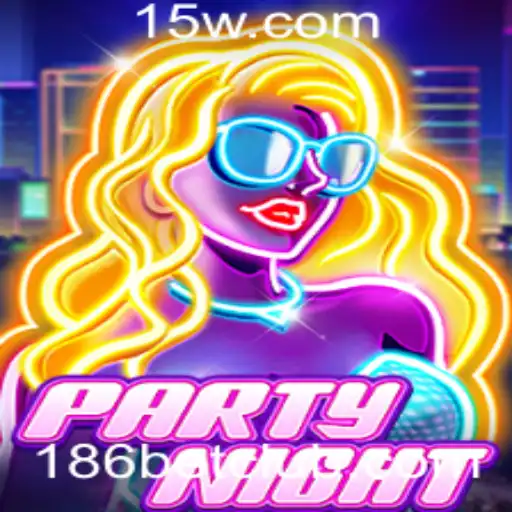 Descubra o Novo Fenômeno dos Jogos: PartyNight e o Fascínio de 186bet