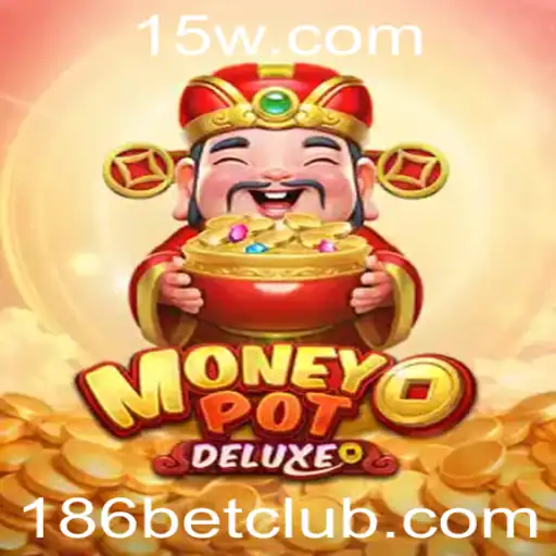 Descubra o Fascinante Mundo de MoneyPotDELUXE com 186bet