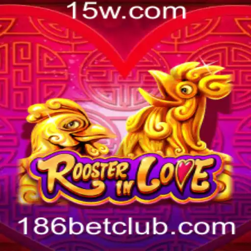 Descubra RoosterInLove: O Novo Fenômeno dos Jogos Online com 186bet